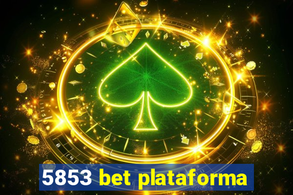 5853 bet plataforma